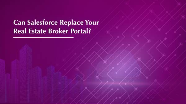 Can Salesforce Replace Your Real Estate Broker Portal?