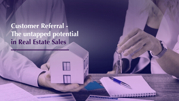 Customer Referral: The Untapped Potential in Real Estate Sales