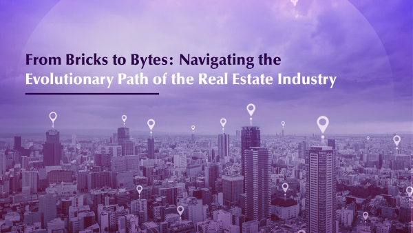From Bricks to Bytes: Navigating the Evolutionary Path of the Real Estate Industry
