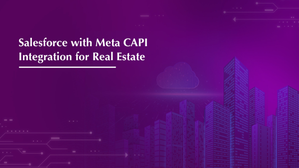 Salesforce with Meta CAPI Integration for Real Estate