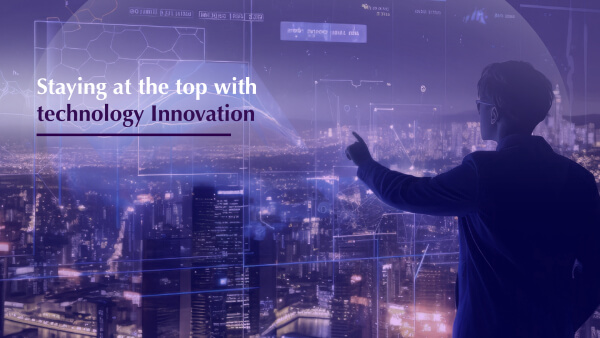 Staying at the Top with Technology Innovation
