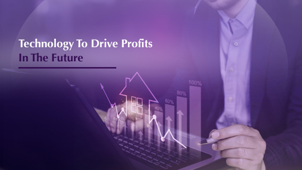 Technology to Drive Profits in the Future
