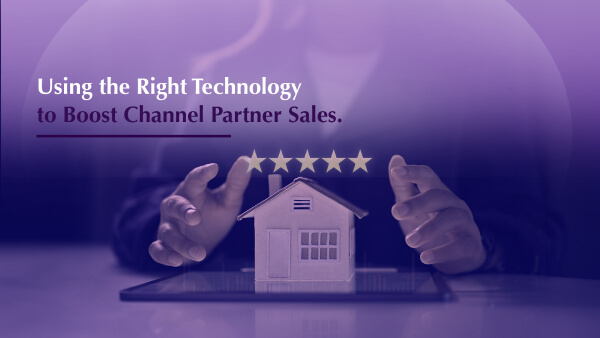 Using the Right Technology to Boost Channel Partner Sales