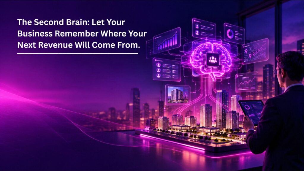 The Second Brain: Let Your Business Remember Where Your Next Revenue Will Come From